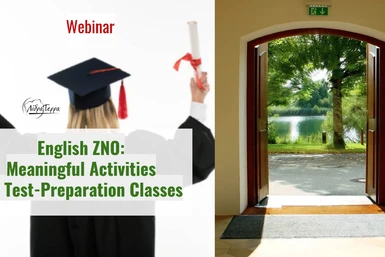 Вебінар: «English ZNO: Meaningful Activities for Test-Preparation Classes»