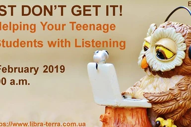 Вебінар для вчителів старшої школи! HELP YOUR TEENAGE STUDENTS WITH LISTENING